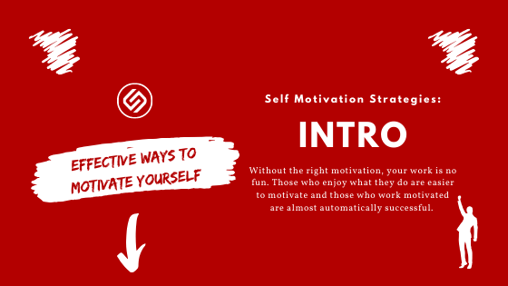Strategies For Self-Motivation Effective Ways To Motivate Yourself