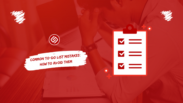 Common To-Do List Mistakes How To Avoid Them